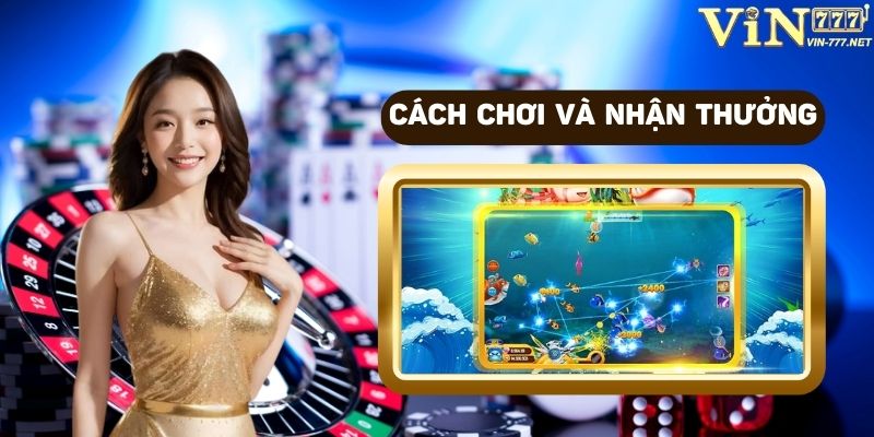 Cách chơi và nhận thưởng