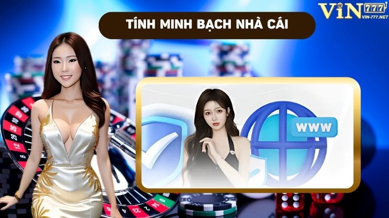Tính minh bạch của nhà cái